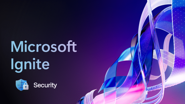 Microsoft Ignite 2025 : Résumé Security